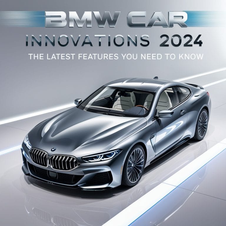 BMW Car Innovations 2024: The Latest Features You Need to Know